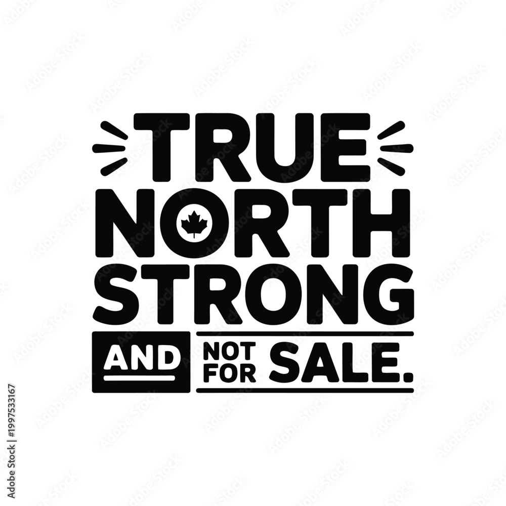 Fototapeta premium True north strong and not for sale typography with maple leaf for patriotic canadian apparel and political statement print