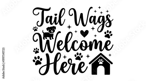 Tail wags welcome here quote with cute dog house design