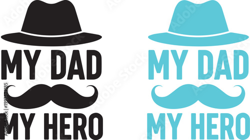 My dad my hero a tribute to fatherhood and appreciation