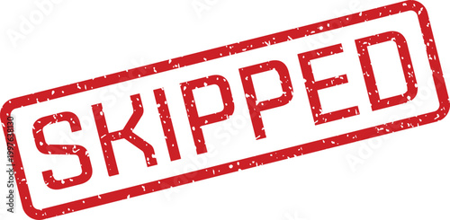 Red 'skipped' stamp illustration a symbol of rejection or postponement