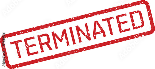 Red 'terminated' stamp on white background a symbol of job loss