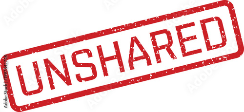 Red 'unshared' stamp isolated on white background