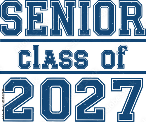 Class of 2027 senior graduation celebrating achievements and future success graduation year design