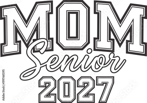 Mom senior 2027 celebrating class of 2027 graduation with proud mom apparel and senior recognition