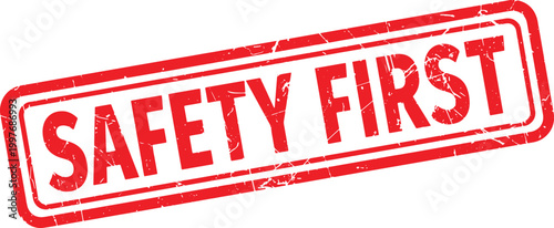 SAFETY FIRST red rubber stamp text