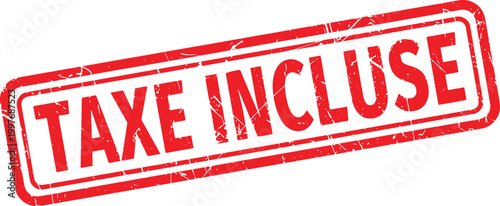 TAXE INCLUSE red rubber stamp text