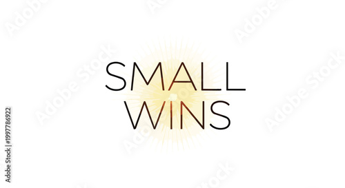 Small Wins Motivational Typography Vector Illustration with Radiant Light Burst Effect on White Background