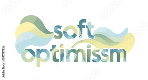Soft Optimism Typography with Organic Pastel Waves and Fluid Shapes Vector Illustration