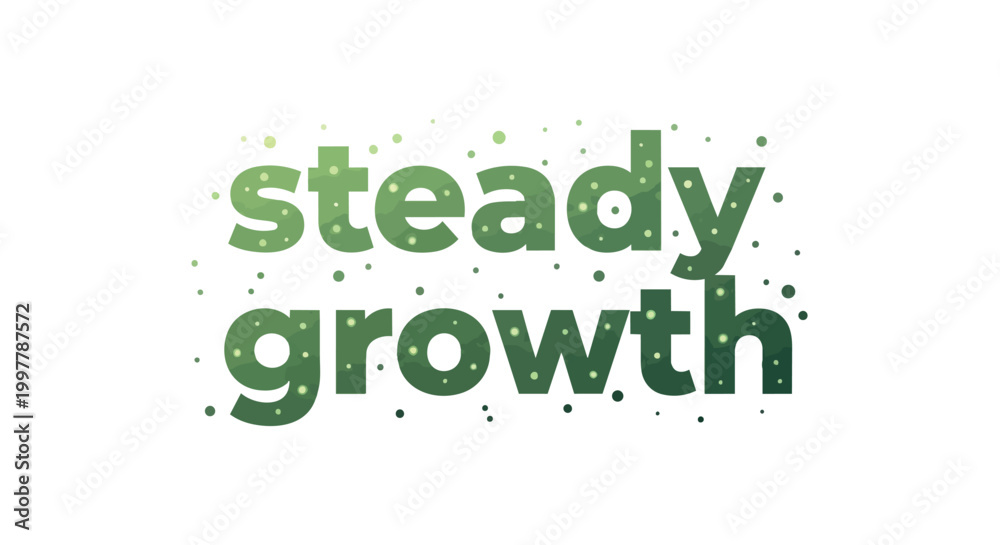 Naklejka premium Steady Growth Green Gradient Typography with Sparkle Dots for Business Success and Progress Concept Vector Illustration