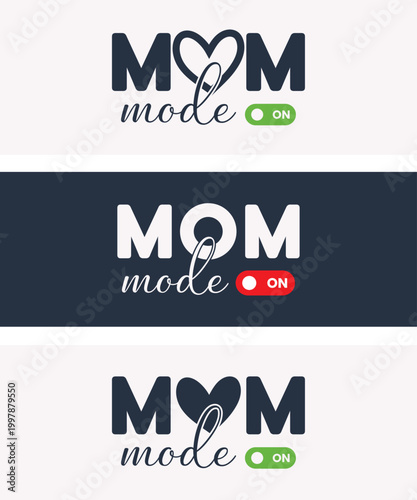 Mom mode on typography design with heart symbol and green toggle switch button