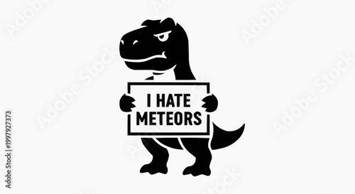 Funny T-Rex Silhouette Holding I Hate Meteors Sign