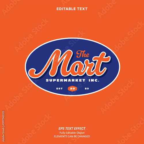 Editable Text Effect Vector of orange blue mart supermarket sign script old school label sticker logo for Printing, craft, food beverage industry, brand name