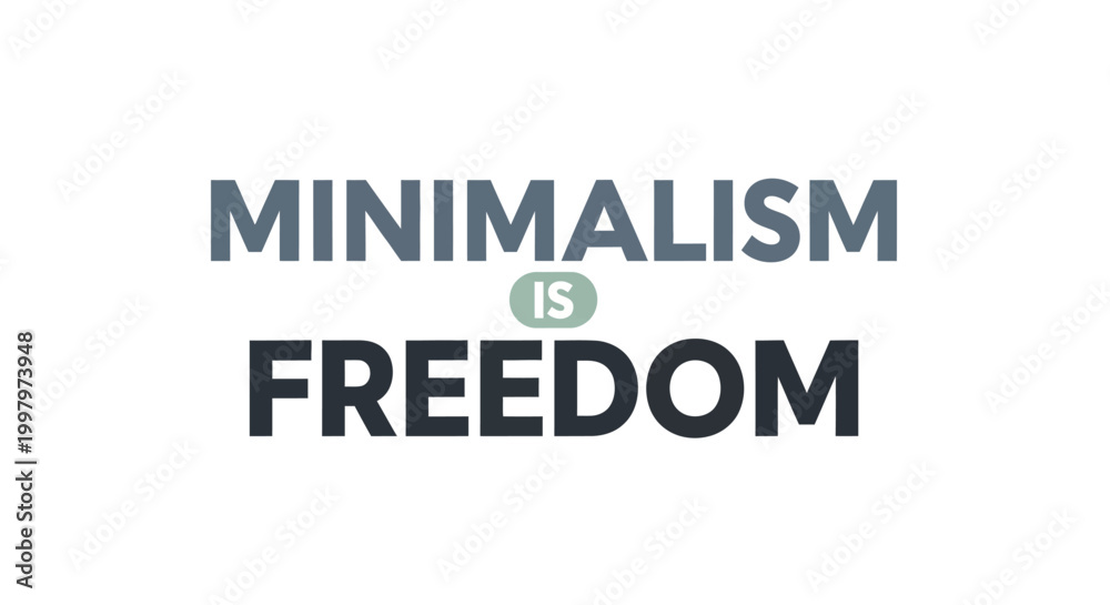 Fototapeta premium Minimalism is Freedom Motivational Typography Quote
