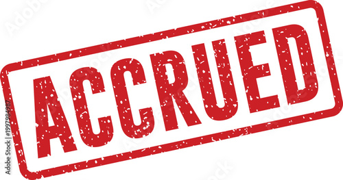 Red rubber stamp with the word 'accrued' financial and legal concept