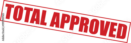 Red total approved stamp on for approval and validation purposes always