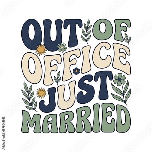Retro out of office just married text design with leaves and sun hand drawn white background typography marriage newlyweds honeymoon vacation illustration decorative sentiment