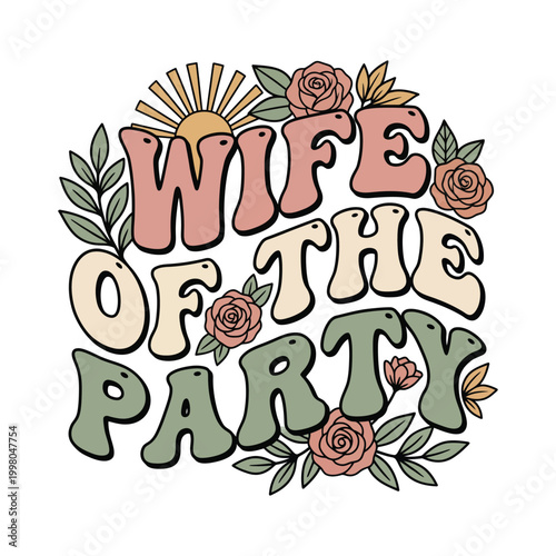 Wife of the party retro graphic with sun and flowers bachelorette party getting married party shirt party decor wedding planning bridal shower party animal wedding announcement marriage