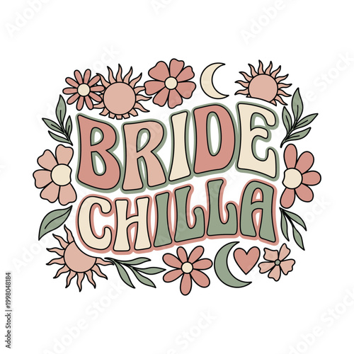 Bride chilla retro graphic with sun moon flowers bachelorette party getting married party shirt party decor wedding planning bridal shower wedding announcement wedding vibes wedding day