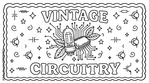 Vintage Circuitry Line Art Illustration with Vacuum Tube and Microchip, Retro Hand-Drawn Electronic Schematic Symbols and Organic Elements for Coloring Page or Technical Hobby 