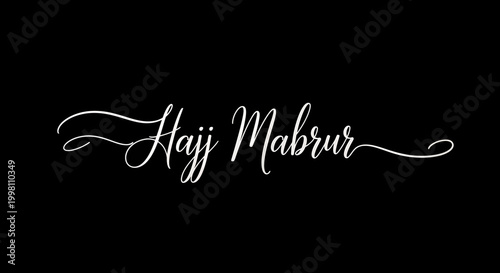 Elegant white calligraphy on a black background reads "Hajj Mabrur", signifying an accepted pilgrimage in Islam.