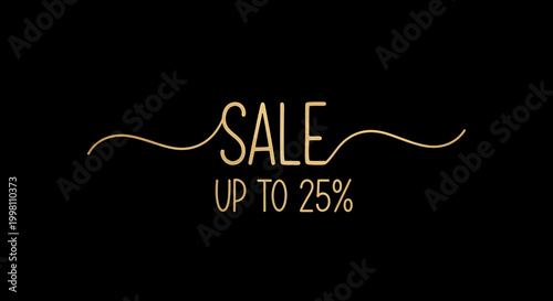 Elegant gold text announcing a sale with up to 25% off, set against a sophisticated black background.