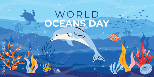 Trendy World Oceans Day vector poster with dolphin, fish and corals. Bright underwater scene, clean flat style, perfect for eco themes, education, summer designs and social media.