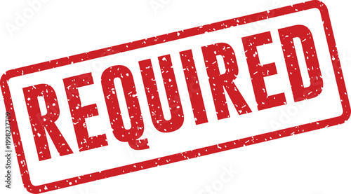 Red 'required' stamp a symbol of necessity and official documentation