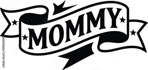 Mommy text on a stylized ribbon banner with stars vector illustration