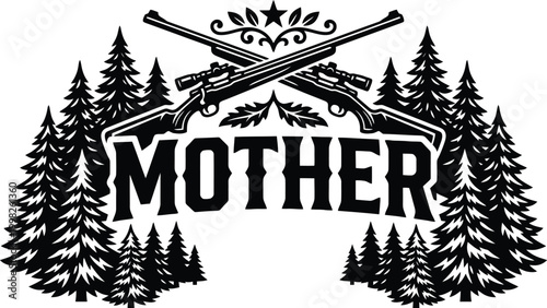 Mother text with crossed rifles and pine trees in black and white word guns