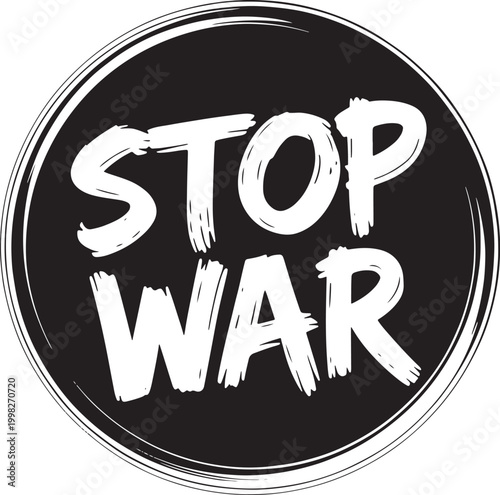 Hand-drawn brushstroke lettering in white spells out 'STOP WAR' inside a distressed circular frame on a black background, conveying a raw and urgent plea for the cessation of hostilities.