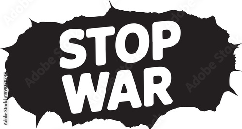 The impactful phrase 'STOP WAR' is presented within a jagged, torn black background, conveying urgency and a strong demand for an end to hostilities and violence.