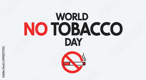 World No Tobacco Day concept with no smoking sign, health awareness and prevention, in bright studio.