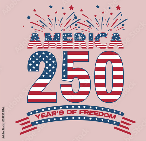 America 250 years of freedom celebration with fireworks and flag design