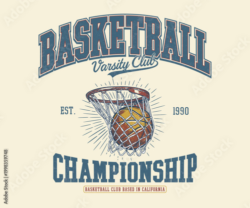 Vintage Basketball Varsity Club Championship Illustration - Retro Est. 1990 California Athletic Graphic with Ball in Hoop and Sunburst - Classic Collegiate Varsity Style Apparel T-Shirt Design Art