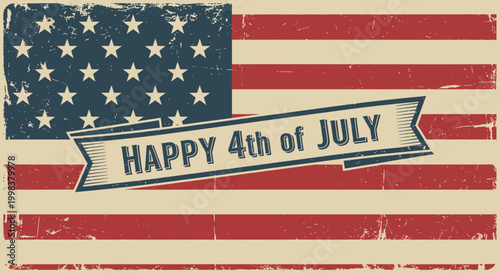 Retro American Flag with Distressed Texture and "Happy 4th of July" Banner Graphic