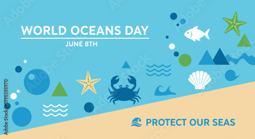 World Oceans Day banner showing a vibrant beach scene transitioning to an underwater world with a crab, starfish, seashell, and anchor, emphasizing 'Protect Our Seas'.