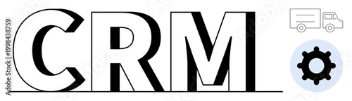 CRM concept. CRM highlighted with gear and truck icons to streamlined customer relationship management. CRM aids logistics, customer service, and operations. For business, logistics, team management