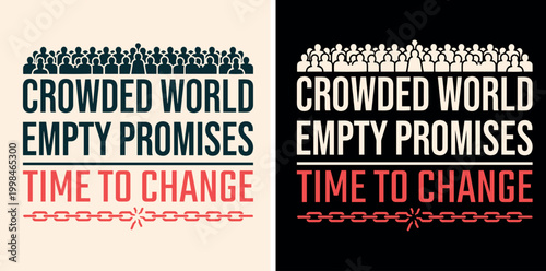 ai177710666726_Crowded World Empty Promises Time To Change.eps