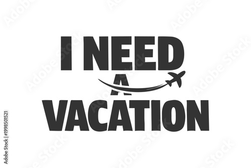 Bilde på lerret Bold text graphic promoting the desire for a vacation, with a stylized airplane and travel path