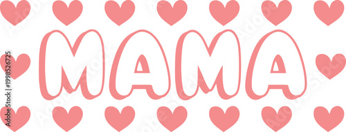 Mama typography clip art design on plain white transparent isolated background for sign, card, shirt, hoodie, sweatshirt, apparel, tag, mug, icon, poster or badge