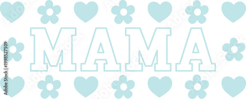 Mama typography clip art design on plain white transparent isolated background for sign, card, shirt, hoodie, sweatshirt, apparel, tag, mug, icon, poster or badge