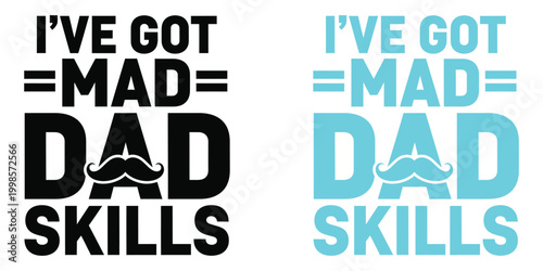 I've got mad skills dad typography graphic design