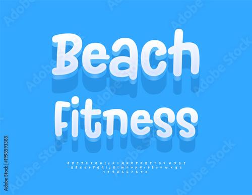 Vector Wellness badge Beach Fitness. Joyful White Font. Cute 3D Alphabet Letters and Numbers set.
