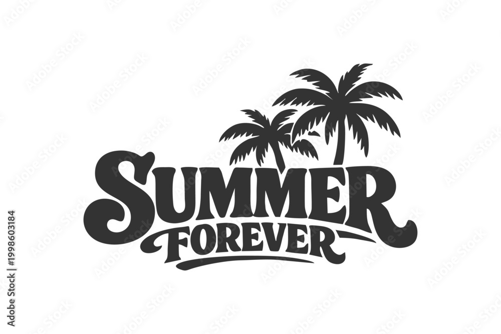 Obraz premium A graphic with the words Summer Forever and silhouettes of palm trees, perfect for summer themes