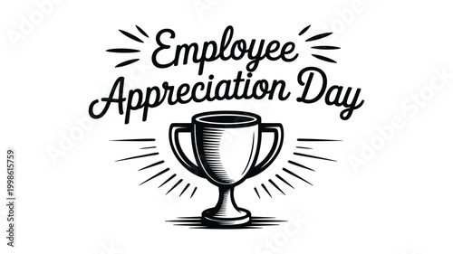 Keywords black and white of employee appreciation day with trophy and banner