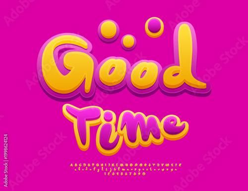 Vector Positive Card Good Time. Bright Joyful Font. Handwritten Alphabet Letters and Numbers set.