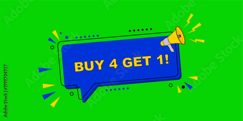 Buy 4 Get 1 Free Offer Speech Bubble with Megaphone on Green Screen.