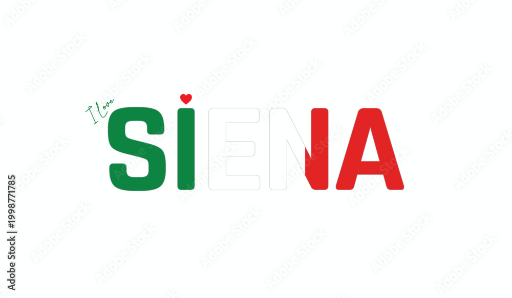 Naklejka premium I love Siena, Typographic design of I love Siena on a white background, Flag typography of Siena with heart, Vector design of Siena City of Italy, I love Italy