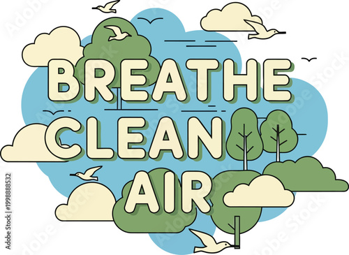 Breathe clean air message with green trees and clouds promoting environmental health.