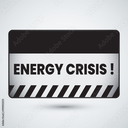 Energy Crisis Warning Sign, Global Power Shortage Concept, Industrial Hazard Label for Electricity and Resource Scarcity